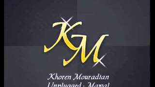 Khoren Mouradian  Unplugged  Mawal [upl. by Lletnahc]