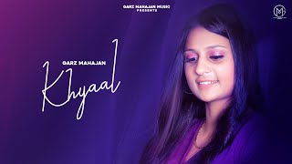 Khyaal  Official Song   Garz Mahajan  Shayar Deep  Ammy Muzical latest punjabi song trend [upl. by Nysa]