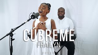 Cúbreme  Frailyn Cover Lilly Goodman [upl. by Navaj]