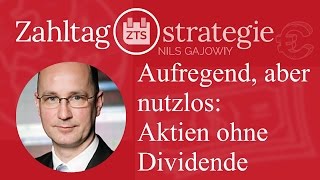 Aufregend aber nutzlos Aktien ohne Dividende [upl. by Shiller]