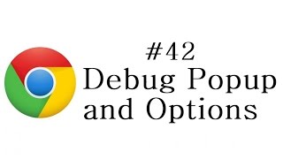 Chrome Extension Tutorial  42  Debug Popup and Options [upl. by Nnayt]