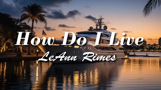 LeAnn Rimes  How Do I Live Lyrics [upl. by Areemas830]