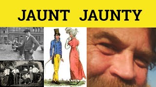 🔵Jaunt Jaunty  Jaunt Meaning  Jaunty Examples  Jaunty Defined [upl. by Eidna]