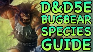 DampD5E BUGBEAR GUIDE [upl. by Peskoff]