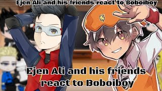 ×Ejen Ali React to Boboiboy and his friends× by TheDevilEvilla part 12 [upl. by Zehe872]