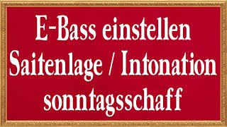 EBass einstellen  Halskrümmung Saitenlage Intonation  sonntagsschaff [upl. by Ielerol218]