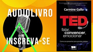 Audiolivro  TED Falar Convencer Emocionar  Completo [upl. by Amathist]