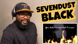 SEVENDUST  BLACK  REACTION [upl. by Gravante761]