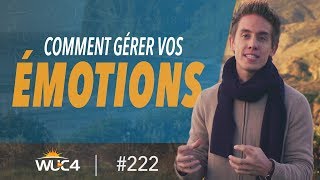 Comment gérer vos ÉMOTIONS   WUC 222 [upl. by Marquita]