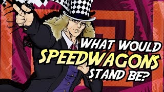 What Would Speedwagons Stand Be [upl. by Siekram405]