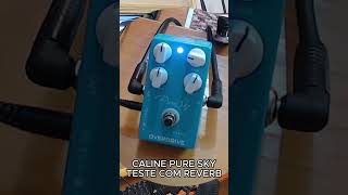 CALINE PURE SKY  TESTE COM REVERB caline puresky pedal pedaisdeguitarra pedais [upl. by Valenta317]