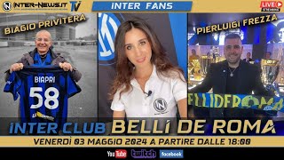 INTER FANS LIVE  Con Biagio Privitera e Pierluigi Frezza dellInter Club Belli de Roma  3052024 [upl. by Dario169]