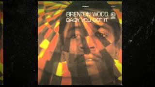 Baby You Got It  Brenton Wood from the album Baby You Got It [upl. by Marna]