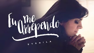 Eyshila  Eu me Arrependo Clipe Oficial [upl. by Boggers474]