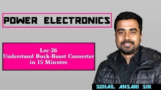 Lec 26 Understand Buck Boost Converter in 15 Minutes [upl. by Elsinore]