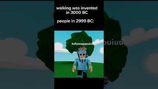 Walking was invented in 3000 BC people in 2999 BC meme relatable [upl. by Nirok]