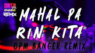 MAHAL PA RIN KITA OPM CLUB BANGER REMIX 2023  DATA ENGINEPH REMIX 130BPM [upl. by Kee]