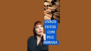 A estranha prática de encadernar livros com pele humana historiareal livros [upl. by Eiramlatsyrc]