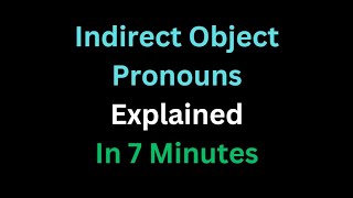 Spanish  Indirect Object Pronouns Explained In 7 Minutes [upl. by Codi]