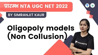 Oligopoly Models Non Collusion  NTA UGC NET  JRF 2022  Simranjit Kaur [upl. by Ahsenal]