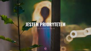 Jestem priorytetem Subliminal Extreme [upl. by Ettegroeg]