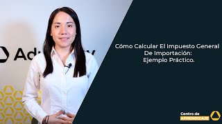 Cómo Calcular El Impuesto General De Importación Ejemplo Práctico [upl. by Vinia600]