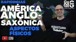 América Anglo Saxônica  Características Físicas  Geografia  Rapidinhas [upl. by Netfa]