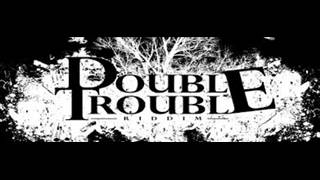 DOUBLE TROUBLE RIDDIM REMAKE [upl. by Tocci]