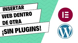 Insertar Web dentro de Otra  con WordPress Elementor o Cualquier Editor [upl. by Winikka]