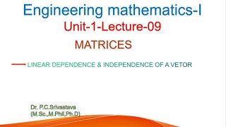 MATRIXLECTURE9LINEAR DEPENDENCE AND INDEPENDENCE OF A VECTOR  LI AND LD OF VECTOR [upl. by Jacintha]