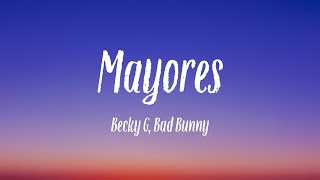 Mayores  Becky G Bad Bunny Letra [upl. by Katsuyama944]