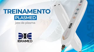 Treinamentos IBRAMED Plasmed  Jato de Plasma [upl. by Wolliw393]