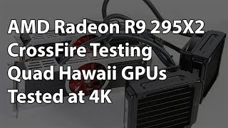 AMD Radeon R9 295X2 CrossFire  Quad Hawaii GPU Tested at 4K [upl. by Ynabla]