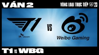 WBG vs T1  Ván 2  CKTG 2023  CHUNG KẾT [upl. by Mccallion612]