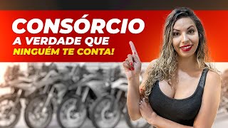 CONSÓRCIO 7 VERDADES QUE NINGUÉM TE CONTA  CONSÓRCIO DE MOTO VALE A PENA COMO FUNCIONA CONSÓRCIO [upl. by Bigg]