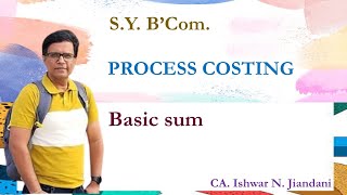 Process Costing  Basic sum  Cost Accounting  Process A  Proces B  Abnormal Loss  Abnormal Gain [upl. by Waki980]