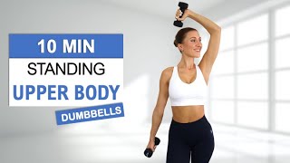 10 Min Standing Upper Body Workout with Dumbbells  Toned and Lean Arms Back amp Chest  No Repeat [upl. by Dennie]