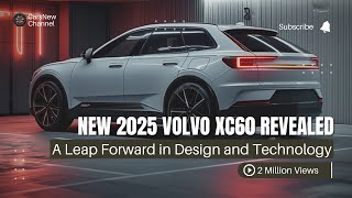 New 2025 Volvo XC60 Revealed A Leap Forward in Design and Technology [upl. by Pacian]