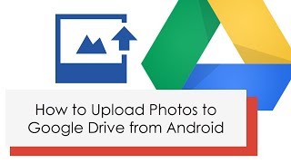 How to Upload Photos to Google Drive Using Android [upl. by Gleda]