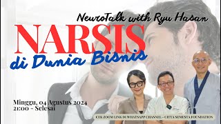 NARSIS DI DUNIA BISNIS  NEUROTALK WITH RYU HASAN TEIRADWAIN IKKE HARJONO [upl. by Itra138]