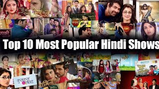 Top 10 Most Popular Hindi Serials  Top 10 All Time Best Hindi Tv Shows [upl. by Naujet]