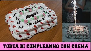 TORTA DI COMPLEANNO CON CREMA  NUNZIA VALENTI [upl. by Debo]