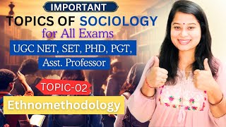 IMPORTANT TOPICS FOR SOCIOLOGYTopic2 Ethnomethodologyugcnetsociology sociology sociologylecture [upl. by Joshuah]