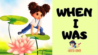 When I Was  ReadAlong Book For Kids [upl. by Lanfri]