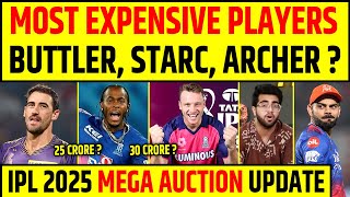 MOST EXPENSIVE PLAYERS  JOS BUTTLER MITCHELL STARC JOFRA ARCHER  IPL 2025 MEGA AUCTION UPDATE [upl. by Ylirama]