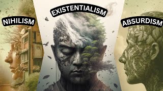 Nihilism vs Existentialism vs Absurdism — Explained and Compared [upl. by Enirbas]