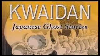 Lafcadio Hearn  Kwaidan Stories And Studies Of Strange Things Horai [upl. by Koren386]