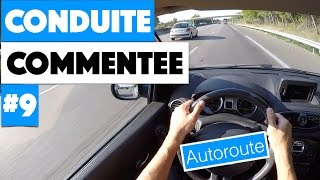 Apprendre à conduire  Conduite commentée 9  autoroute [upl. by Ynohtnael]