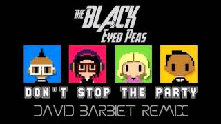 The Black Eyed Peas  Dont Stop The Party David Barbiet Remix [upl. by Lladnyk]