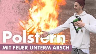 Stühle  Bank polstern – Mit Feuer zum Erfolg  Kliemannsland [upl. by Ellerred]